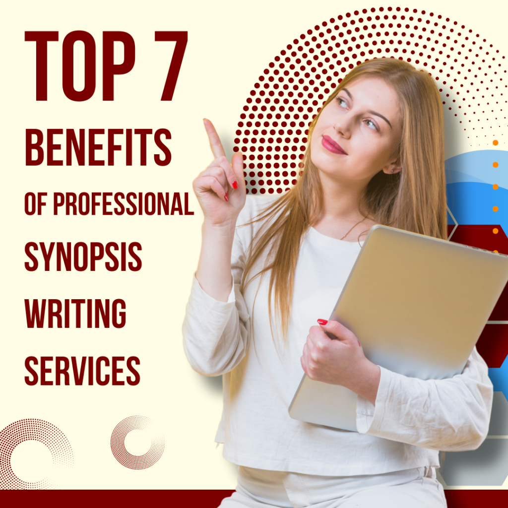7 Top Benefits of Professional Synopsis Writing Service